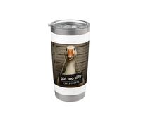 Got Too Silly Funny Goose Mugshot Bicchiere termico in acciaio inox doppia parete