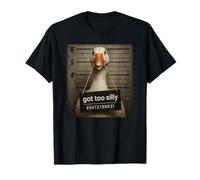 Got Too Silly Funny Goose Mugshot Maglietta