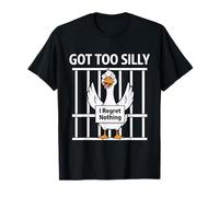 Got Too Silly I Reget Nothing Goose Mugshot Divertente Maglietta