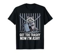 Got Too Trashy Now I'm Ashy Humor Pun Divertente Trash Raccoon Maglietta