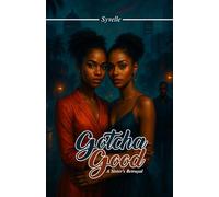 Gotcha Good: A Sister's Betrayal