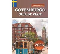 GOTEMBURGO GUÍA DE VIAJE 2026: Explore la joya costera de Suecia, las principales atracciones, las experiencias gastronómicas locales y los consejos de viaje para quienes visitan por primera vez