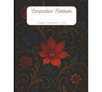 Goth Composition Notebook | College Ruled Journal | 7.5 x 9.25 | 120 Pages | Dark Red Floral Goth Composition Notebook | Lined Journal for Women, Teens, Girls and Adults