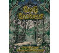 Goth Gardens: Subtitle: An Adult Coloring Book of Dark Academia Aesthetics, Intricate Gothic Architecture, and Spooky Botanical Gardens for Stress Relief
