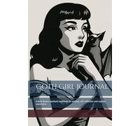 Goth Girl Journal: A dark femine aesthetic notebook for writing, self-reflection and creative expression.