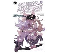 Gotham Academy: Second Semester Vol. 2: The Ballad of Olive Silverlock