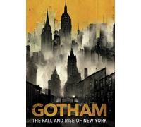 Gotham: The Fall and Rise of New York
