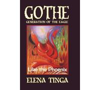 Gothe, Generation of the Eagle: Like the Phoenix