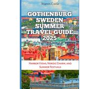 Gothenburg Sweden Summer Travel Guide 2025: Harbor Views, Nordic Charm, and Summer Festivals
