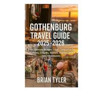 GOTHENBURG TRAVEL GUIDE 2025-2026: Your Ultimate Budget Travel Companion for Families, Couples, Seniors, Tourists, Students, and Solo Adventurers