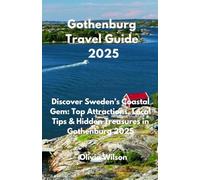 Gothenburg Travel Guide 2025: Discover Sweden’s Coastal Gem: Top Attractions, Local Tips & Hidden Treasures in Gothenburg 2025