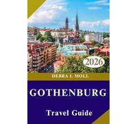 GOTHENBURG TRAVEL GUIDE 2026: Culture, Food, Adventure, and More”