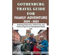 Gothenburg Travel Guide for Family Adventure 2024 - 2025: Exploring Attractions, Outdoor Fun, and Practical Tips for an Unforgettable Family Trip
