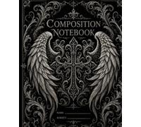 Gothic Academia Composition Notebook with Wing and Cross: College Ruled 7.5 x 9.25 Dark Academia Aesthetic Notebook with Angel Wings, Gothic Cross ... School Notes, Journaling, and Writing