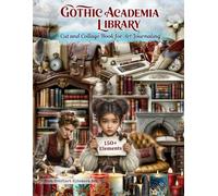 Gothic Academia Library Ephemera Cut and Collage Book for Art Journaling: 150+ Vintage Junk Journal Cutouts Featuring Bookplates, Wax Seals, Quills, ... and More for Scrapbooking and Mixed Media