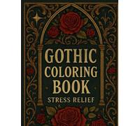 Gothic Antistress Coloring Book: Relaxing Dark Fantasy Designs for Adults 31 pages