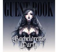 Gothic Bachelorette Party Guest Book: Dark Sign In Memory Book For Bridal Shower | Bride To Be In Black Veil, Crown And Corset