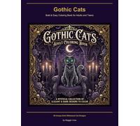 Gothic Cats: Bold & Easy Coloring Book for Adults and Teens | 30 Unique Dark Whimsical Cat Designs | Stress Relief & Relaxation
