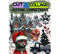 Gothic Christmas Cut and Collage Book: High Quality Illustrations Of Animals, For Ephemera, Junk Journals, Paper Crafts, and More.
