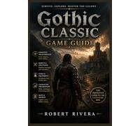 Gothic Classic Game Guide: The Complete Companion to the Valley of Mines