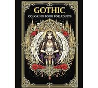 Gothic Coloring Book for Adults: 40 Dark & Elegant Anti-Stress Designs with Gothic Nature, Architecture, Symbols and Night Scenes