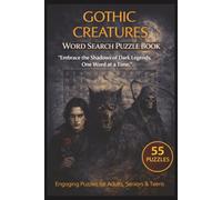 Gothic Creatures Word Search Puzzle Book: 55 Themed Puzzles with Dark Legends, Inspiring Quotes, and Relaxing Brain Fun for Teens and Adults - A Unique Gift for Fantasy and Gothic Lovers