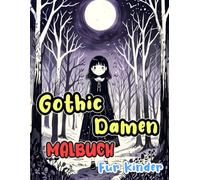 Gothic Damen Malbuch Für Kinder: Färbung Seiten Von Eleganten Gotischen Adligen Dunklen Hübschen Aristokraten Gothik Viktorianischen Frauen Vintage ... Stressabbau | Kleinkinder Jungen Mädchen