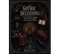 Gothic Delusions: A Colored Reference Coloring Book into the Beautifully Twisted Depths of Madness