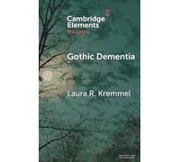 Gothic Dementia: Troubled Minds in Gothic Timelines