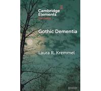 Gothic Dementia: Troubled Minds in Gothic Timelines