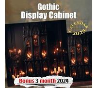Gothic Display Cabinet 2025: 15 Months of Dark Romance October 2024 to December 2025 Capturing the Intricacies of Gothic Display Cabinets Perfect for ... in Large Size 8.5 x 8.5 Ideal Gifts