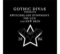 Gothic Divas Presents Switchblade Symphony, Tre Lux & New Skin