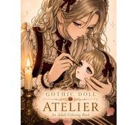 Gothic Doll Atelier: An Adult Coloring Book