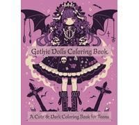 Gothic Dolls Coloring Book: A Cute & Dark Coloring Book for Teens