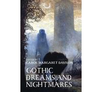 Gothic Dreams and Nightmares