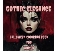 Gothic Elegance: Women's Halloween Coloring Book with Grayscale Art: Intricate Lace Designs, and Haunting Grayscale Beauty for Creative Relaxation