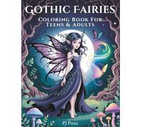 Gothic Fairies Coloring Book for Teens & Adults - Dark Fantasy Scenes and Enchanted Forest Worlds to Color: Beautifully detailed gothic fairy ... for creative relaxation and fantasy lovers