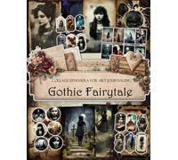 Gothic Fairytale Ephemera Book: Dark Gothic Collage Papers for Junk Journaling, Scrapbooking & Art