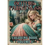 Gothic Fairytales Coloring Book Volume 3: Dark Fantasy Fairytales: Gothic Dreams and Haunting Illustrations for Adults