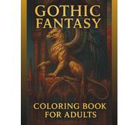 Gothic Fantasy Coloring Book for Adults: 49 Single-Sided Dark Realm Designs with Gothic Women, Haunted Castles, Enchanted Creatures & Mysterious Dark Fantasy Worlds for Relaxation and Creative Escape