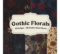 Gothic Florals: Moody Botanical Designs for Scrapbooking and Journaling
