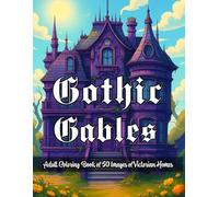 Gothic Gables: Victorian Homes: Adult Coloring Book