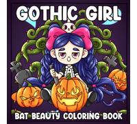 Gothic Girl Coloring Book: Cute Horror Coloring Pages with Kawaii Goth Girls, Whimsical Eerie Friends, Dark Whimsy Scenes for Adults & Spooky Fans