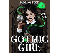 Gothic Girl Coloring Book: Movie Character Coloring Pages Featuring Nevermore Academy, Pet Hand, Nightshade Society for Fans of TV series to Relax and Escape