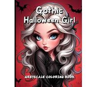 Gothic Halloween Girl Greyscale Coloring Book: Spooky Elegance & Dark Beauty for Creative Souls.