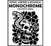 Gothic, Horror & Botanical Monochrome Coloring Book: 40 Dark Aesthetic High-Contrast Designs with Dot Guides for Anxiety Relief, Focus, and Relaxation