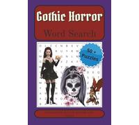 Gothic Horror Word Search Puzzle Book: Dark Mystery Word Puzzles Featuring Vampires, Ghosts, Haunted Castles, and Classic Horror Legends