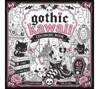 Gothic Kawaii Coloring Book: Cute Horror Spooky Gothic Coloring Pages for Adults | 45 Cute and Spooky Coloring Pages