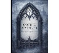 Gothic Malbuch: Düster - Mystisch - Für Erwachsene
