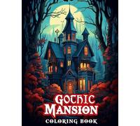 Gothic Mansion Coloring Book: Beautiful Classic Gothic Style Architecture Coloring for Adults Relaxation